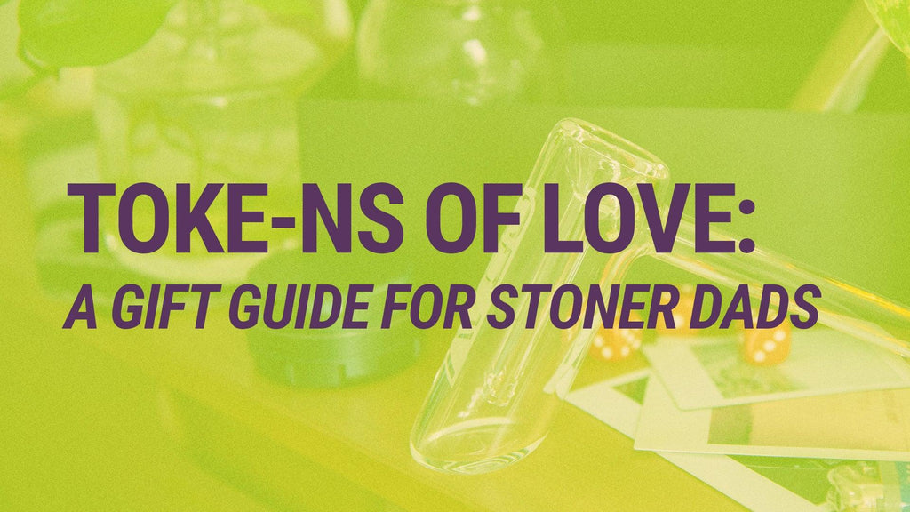 Gift Guide For Stoner Dads