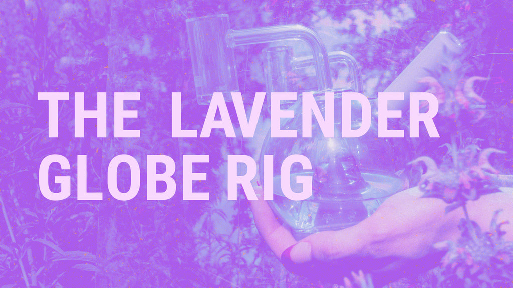 The New Limited Edition Lavender Globe Rig