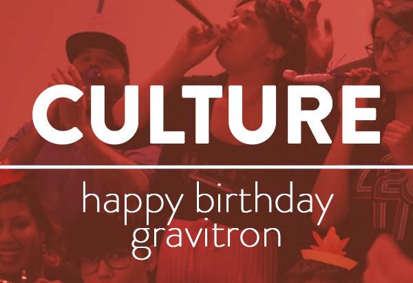 CULTURE: Happy Birthday Gravitron - GRAV®