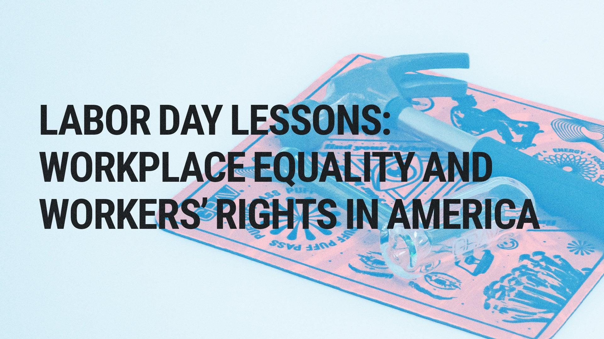 Labor Rights Are Civil Rights Labor Day Lessons: Workplace Equality and Workers’ Rights in America | GRAV