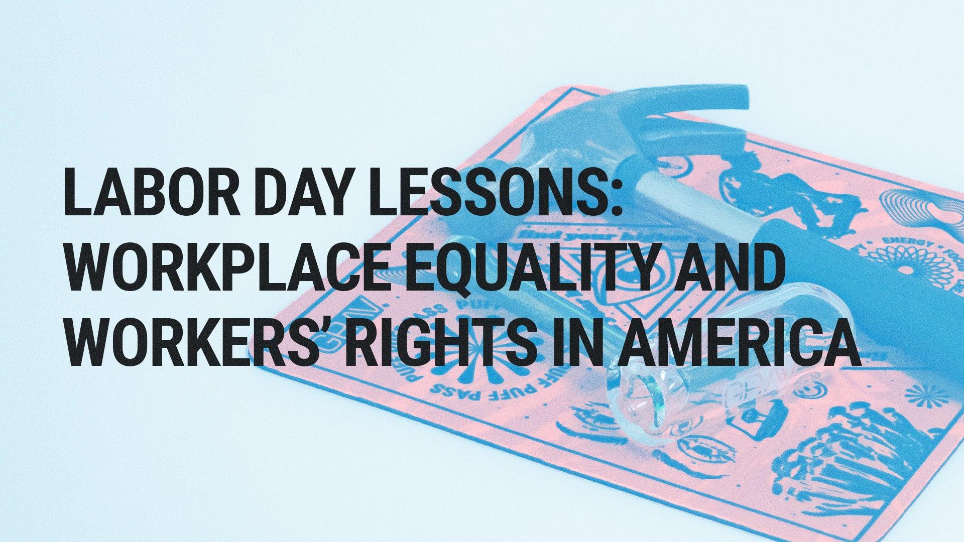 Labor Day Lessons: Workplace Equality and Workers’ Rights in America - GRAV®