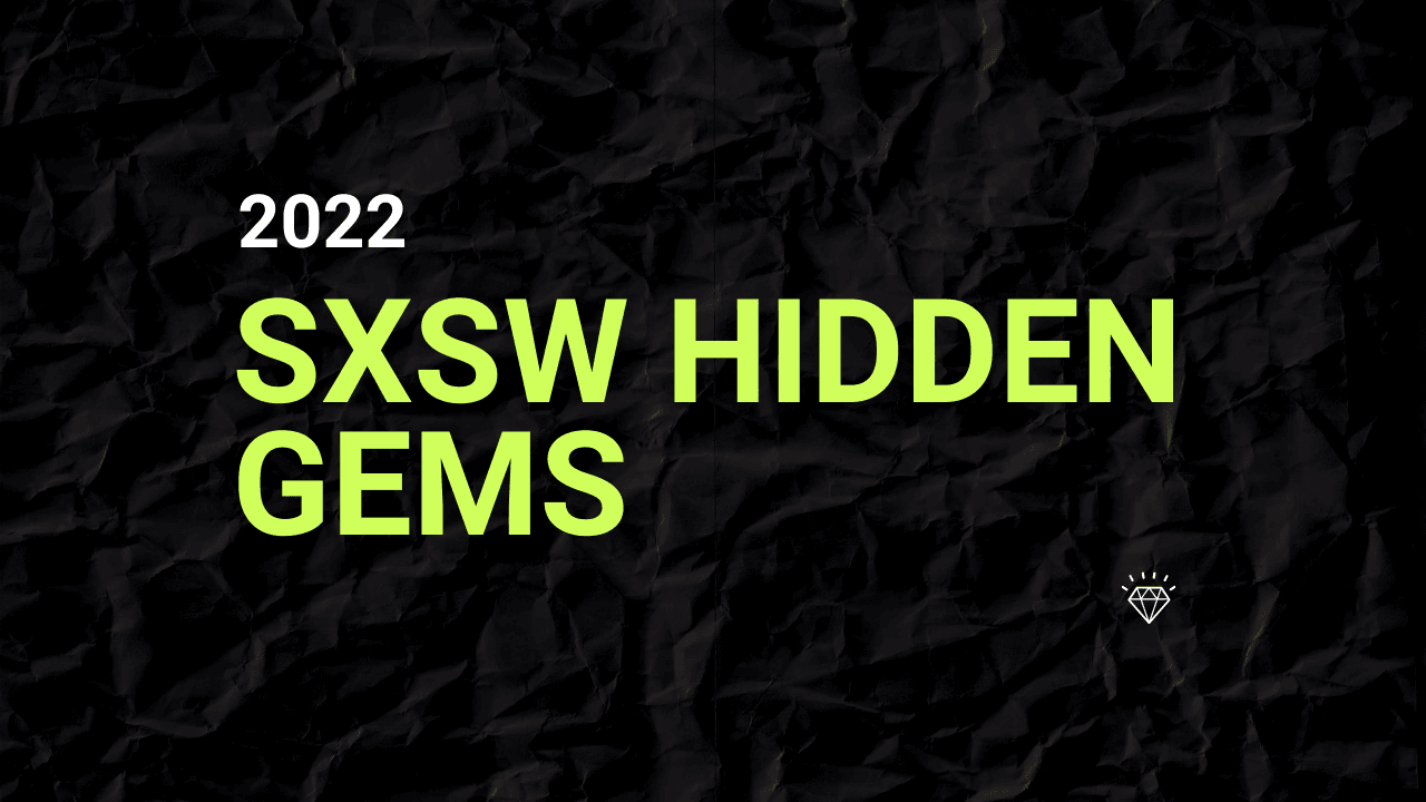 SXSW Hidden Gems 2022 - GRAV®