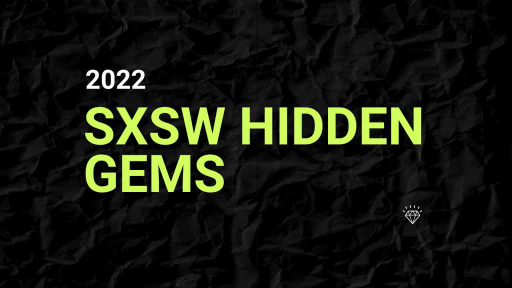SXSW Hidden Gems 2022