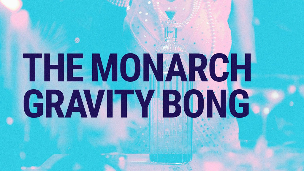 The Monarch: The World’s Swankiest Gravity Bong